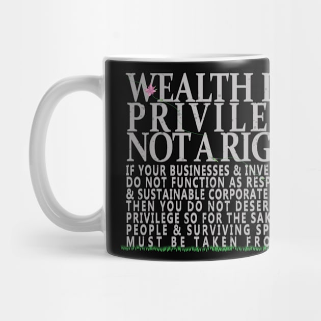 Wealth Is A Privilege by YouAreHere